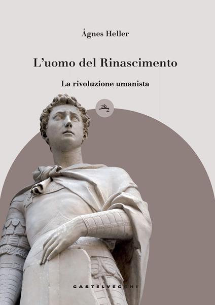 L'uomo del Rinascimento. La rivoluzione umanista - Ágnes Heller - copertina