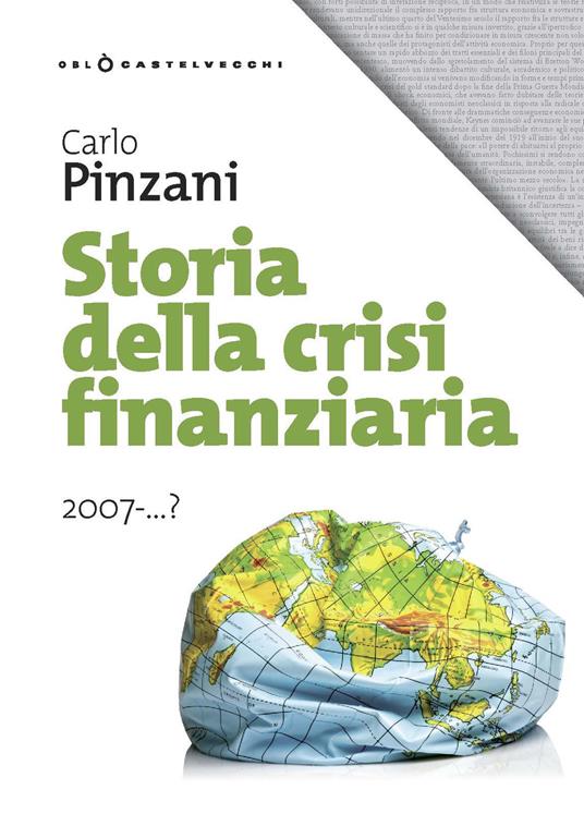 Storia della crisi finanziaria 2007-...? - Carlo Pinzani - copertina