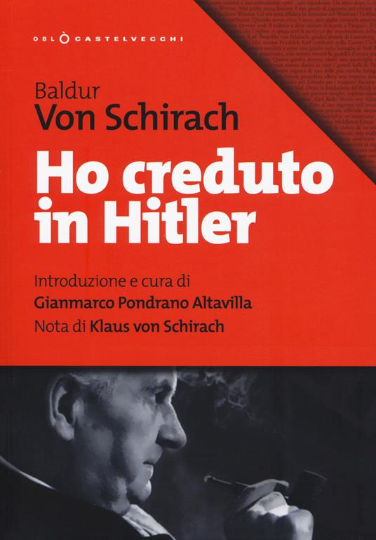 Ho creduto in Hitler - Baldur Benedikt von Schirach - copertina