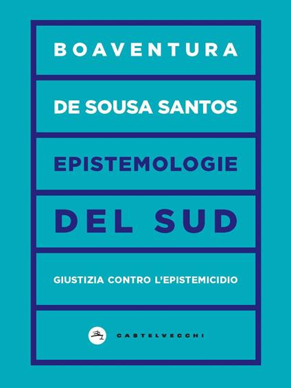 Epistemologie del Sud. Giustizia contro l’epistemicidio - Boaventura de Sousa Santos - copertina