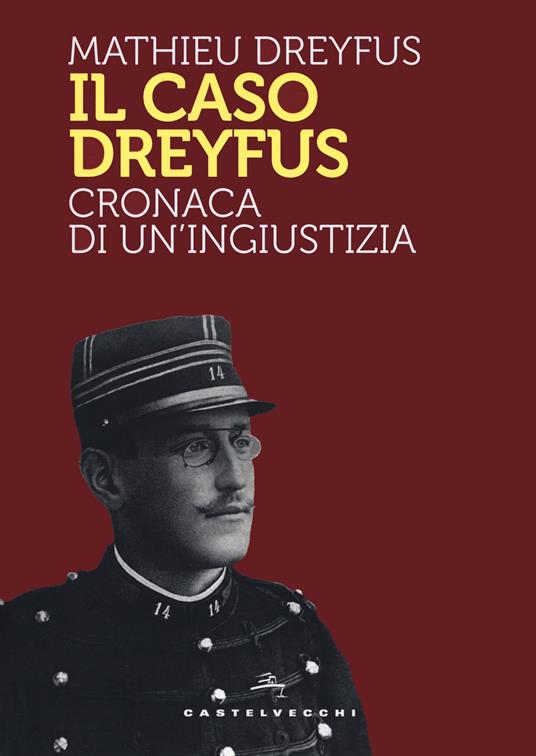 Il caso Dreyfus. Cronaca di un'ingiustizia - Mathieu Dreyfus - copertina