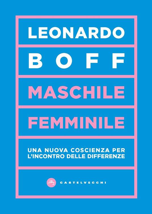 Maschile/femminile. Una nuova coscienza per l’incontro delle differenze - Leonardo Boff - copertina