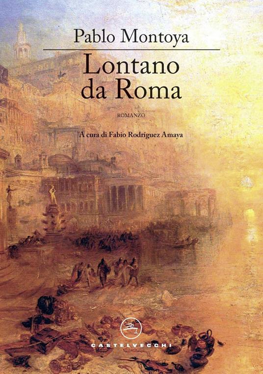 Lontano da Roma - Pablo Montoya - copertina