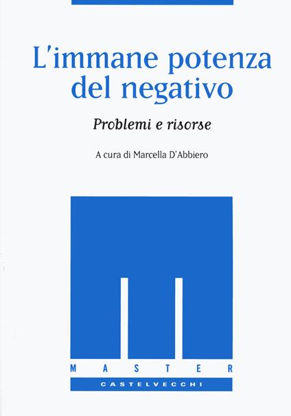 L'immane potenza del negativo. Problemi e risorse - copertina