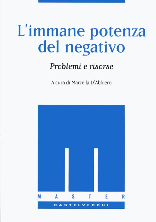 L'immane potenza del negativo. Problemi e risorse - copertina