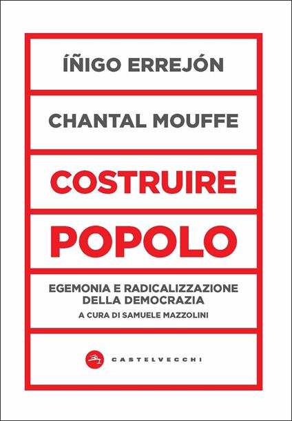 Costruire popolo. Egemonia e radicalizzazione della democrazia - Iñigo Errejón,Chantal Mouffe - copertina