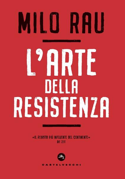 L' arte della resistenza - Milo Rau - copertina