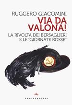 Va da Valona! La rivolta dei bersaglieri e le «giornate rosse»