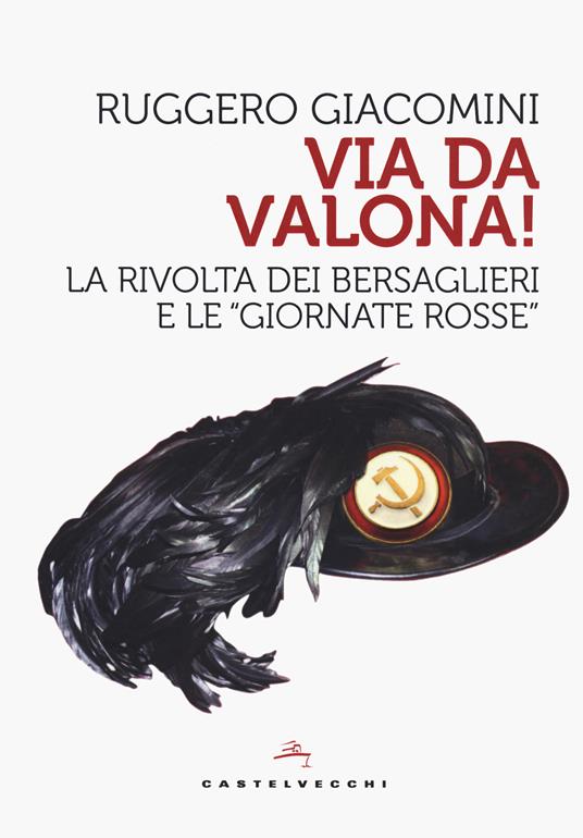 Va da Valona! La rivolta dei bersaglieri e le «giornate rosse» - Ruggero Giacomini - copertina