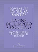 La fine dell'impero cognitivo. L’avvento delle epistemologie del Sud