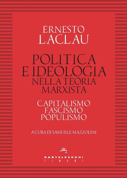 Politica e ideologia nella teoria Marxista. Capitalismo, fascismo, populismo - Ernesto Laclau - copertina