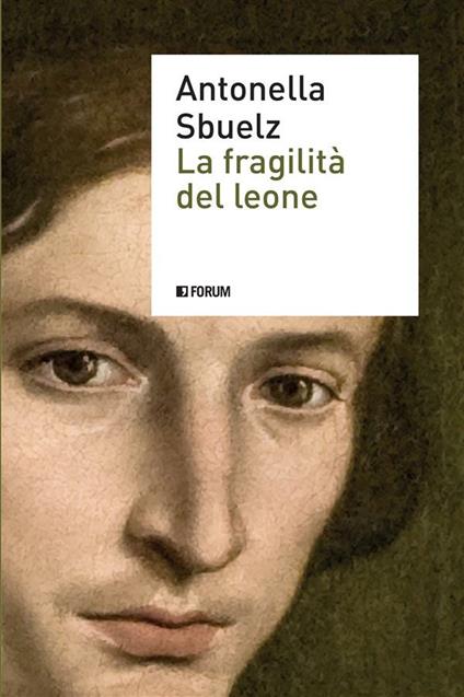 La fragilità del leone - Antonella Sbuelz Carignani - ebook