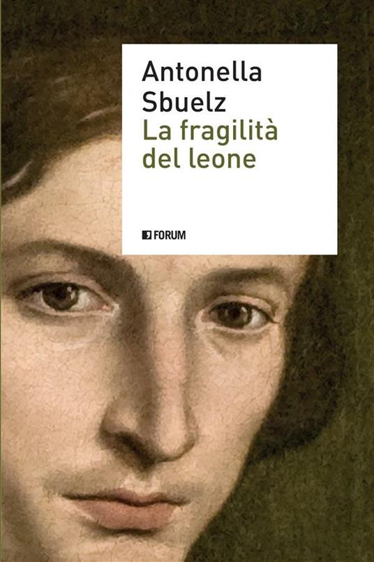 La fragilità del leone - Antonella Sbuelz Carignani - ebook