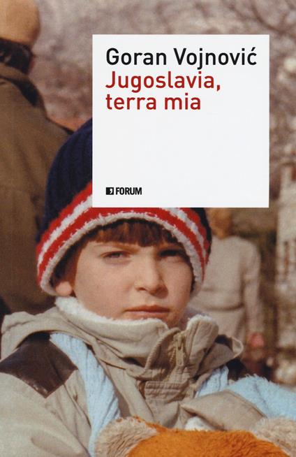 Jugoslavia, terra mia - Goran Vojnovic - copertina