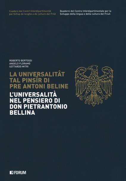 L' universalità nel pensiero di Don Pietrantonio Bellina - Roberto Bertossi,Angelo Floramo,Gottardo Mitri - copertina
