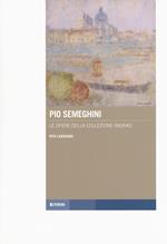 Pio Semeghini. Le opere della collezione Ingrao
