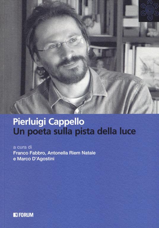 Pierluigi Cappello. Un poeta sulla pista della luce - copertina