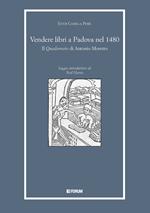 Vendere libri a Padova nel 1480. Il «Quaderneto» di Antonio Moretto