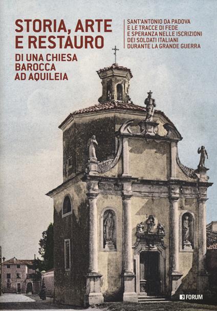 Storia, arte e restauro di una chiesa barocca ad Aquileia - copertina