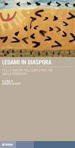 Legami in diaspora. Figli e madri nell'emigrazione dalla Romania