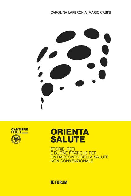Orienta salute. Storie, reti e buone pratiche per un racconto della salute non convenzionale - Carolina Laperchia,Mario Casini - copertina