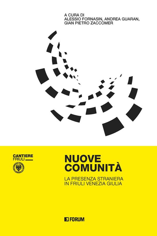 Nuove comunità. La presenza straniera in Friuli Venezia Giulia - copertina