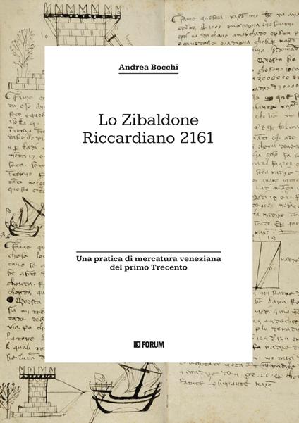 Lo zibaldone Riccardiano 2161. Una pratica di mercatura veneziana del primo Trecento - Andrea Bocchi - copertina