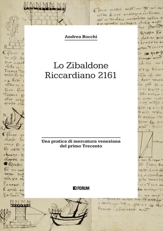Lo zibaldone Riccardiano 2161. Una pratica di mercatura veneziana del primo Trecento - Andrea Bocchi - copertina