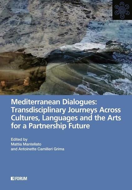 Mediterranean dialogues: transdisciplinary journeys across cultures, languages and the arts for a partnership future - copertina