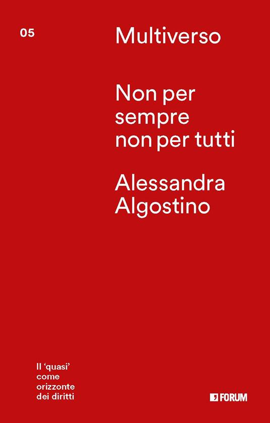 Non per sempre non per tutti. Il «quasi» come orizzonte dei diritti - Alessandra Algostino - copertina