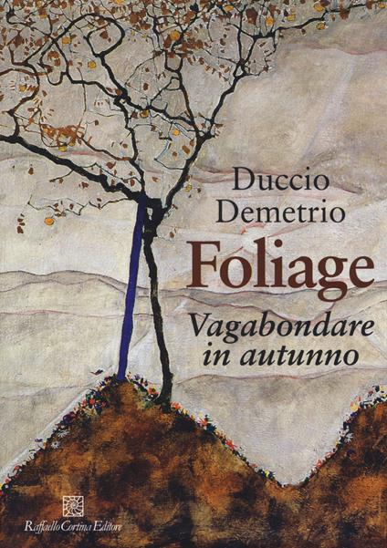 Foliage. Vagabondare in autunno - Duccio Demetrio - copertina