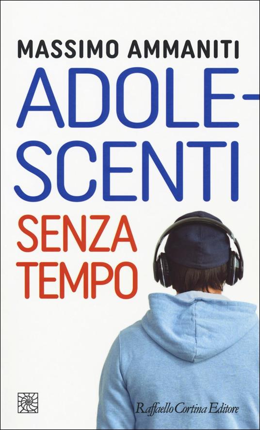 Adolescenti senza tempo - Massimo Ammaniti - copertina