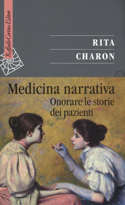 Medicina narrativa. Onorare le storie dei pazienti - Rita Charon - copertina