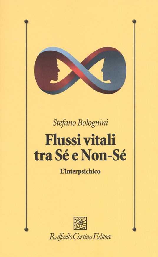 Flussi vitali tra sé e non-sé. L'interpsichico - Stefano Bolognini - copertina