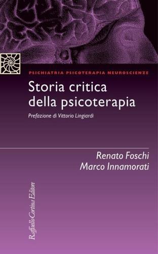 Storia critica della psicoterapia - Renato Foschi,Marco Innamorati - 3