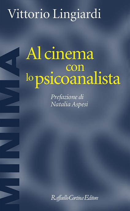 Al cinema con lo psicoanalista - Vittorio Lingiardi - copertina