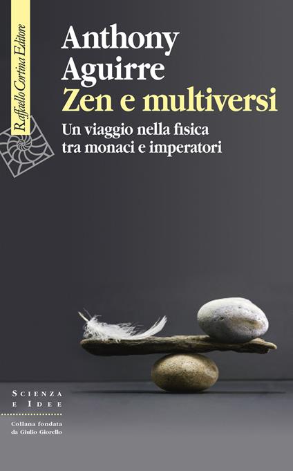 Zen e multiversi. Un viaggio nella fisica tra monaci e imperatori - Anthony Aguirre - copertina