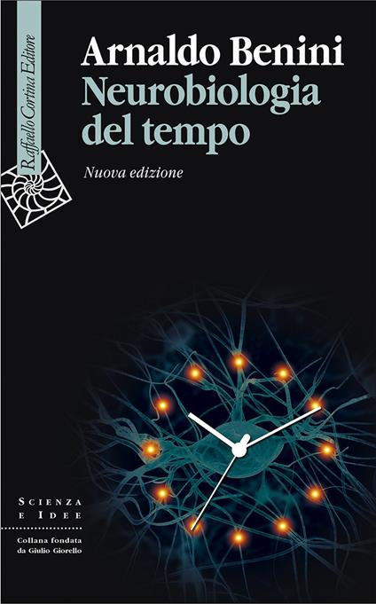 Neurobiologia del tempo. Nuova ediz. - Arnaldo Benini - copertina