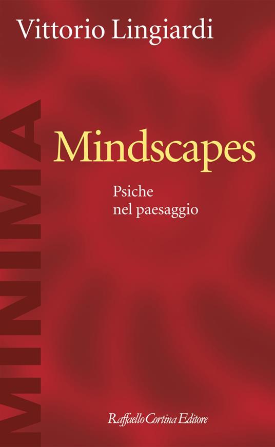 Mindscapes. Psiche nel paesaggio - Vittorio Lingiardi - ebook