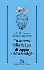 La scienza della terapia di coppia e della famiglia