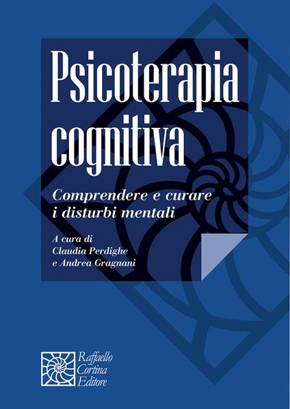 Psicoterapia cognitiva. Comprendere e curare i disturbi mentali - copertina