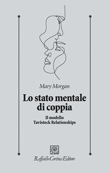 Lo stato mentale di coppia. Il modello Tavistock relationships