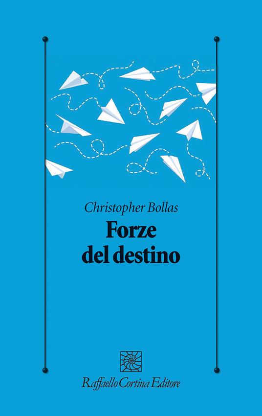 Forze del destino - Christopher Bollas - copertina