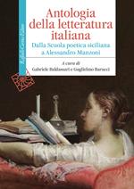 Antologia della letteratura italiana. Dalla Scuola poetica siciliana a Alessandro Manzoni