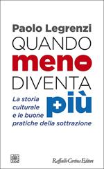 Quando meno diventa più. La storia culturale e le buone pratiche della sottrazione