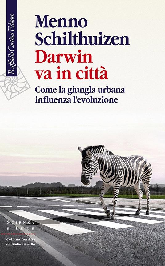 Darwin va in città. Come la giungla urbana influenza l'evoluzione - Menno Schilthuizen,Telmo Pievani,Allegra Panini - ebook