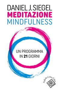 Libro Meditazione mindfulness. Un programma in 21 giorni Daniel J. Siegel