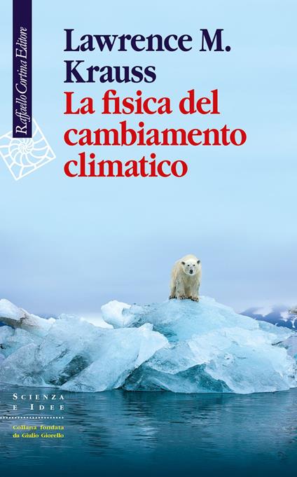 La fisica del cambiamento climatico - Lawrence M. Krauss,Giuseppe Bozzi - ebook