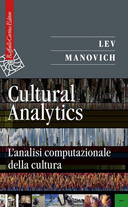 Cultural analytics. L'analisi computazionale della cultura - Lev Manovich - copertina
