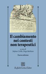 Il cambiamento nei contesti non terapeutici. Nuova ediz.